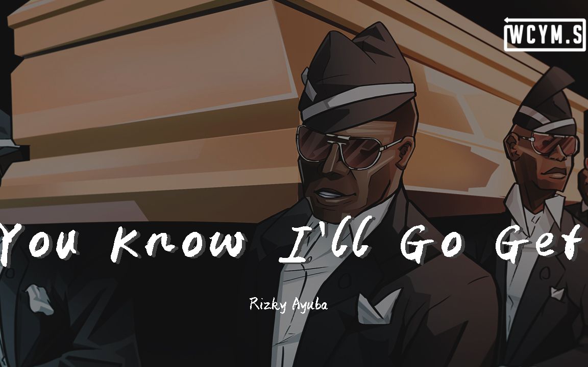 [图]Rizky Ayuba - You Know I'll Go Get【動態歌詞/Lyrics Video】