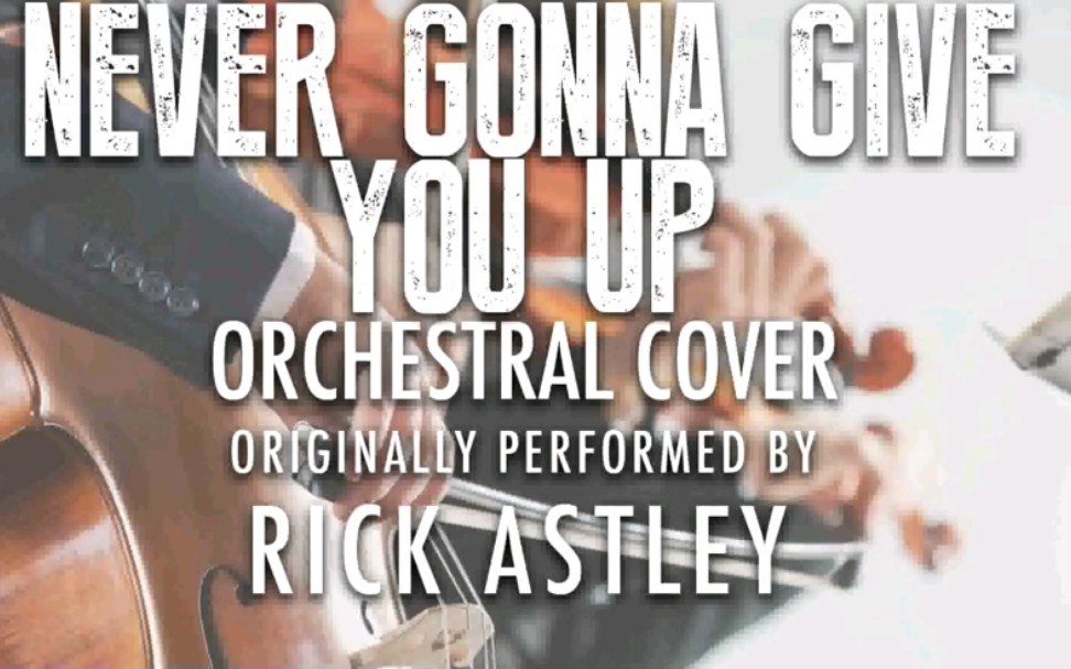 never gonna give you up交響曲版 rickroll symphony.ver