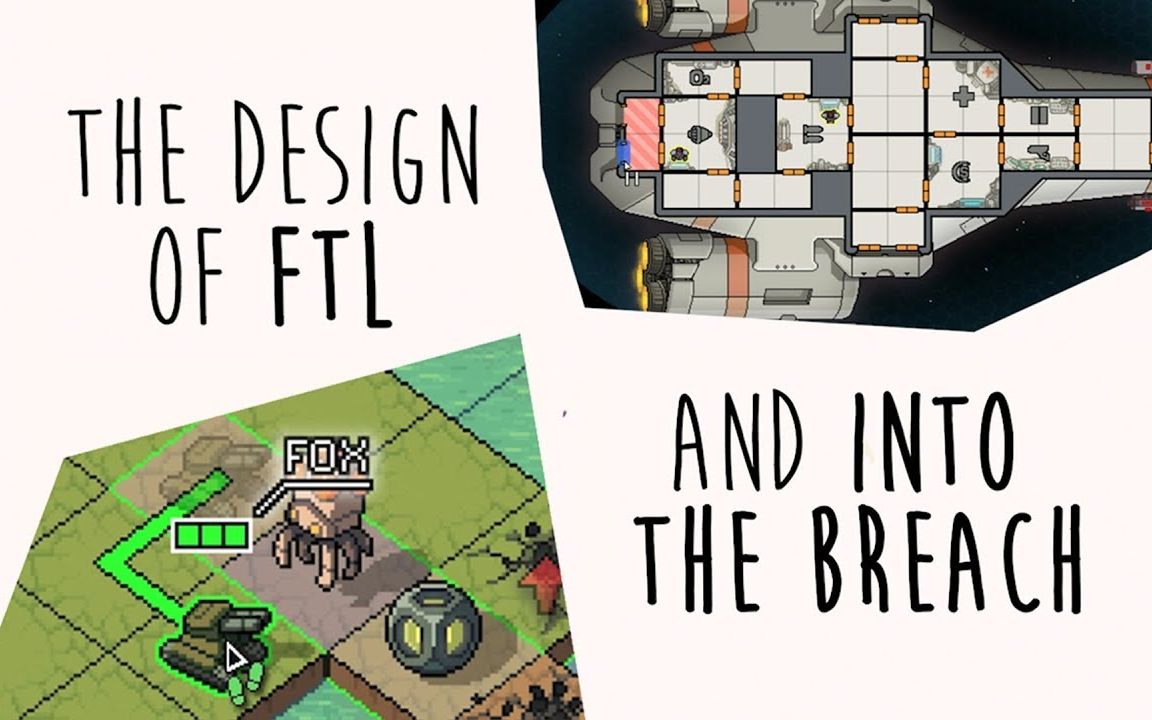 [图]【游戏幕后】《FTL/超越光速》和《陷阵之志》设计访谈 The Design of FTL & Into The Breach | Noclip