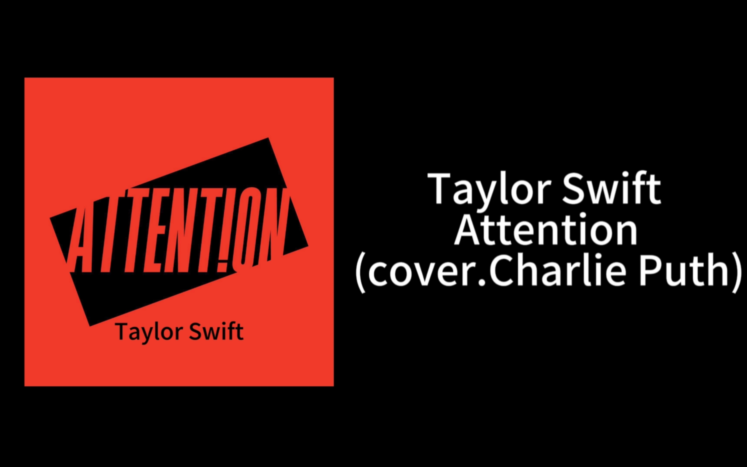 [图]Taylor Swift-Attention(cover.Charlie Puth)