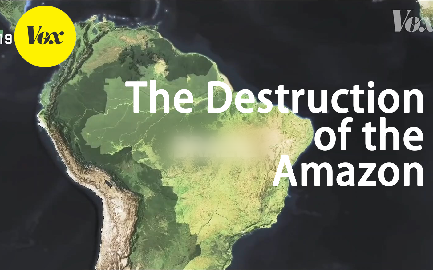 [图]Vox【熟肉】解构被破坏的亚马逊森林 The destruction of the Amazon, explained