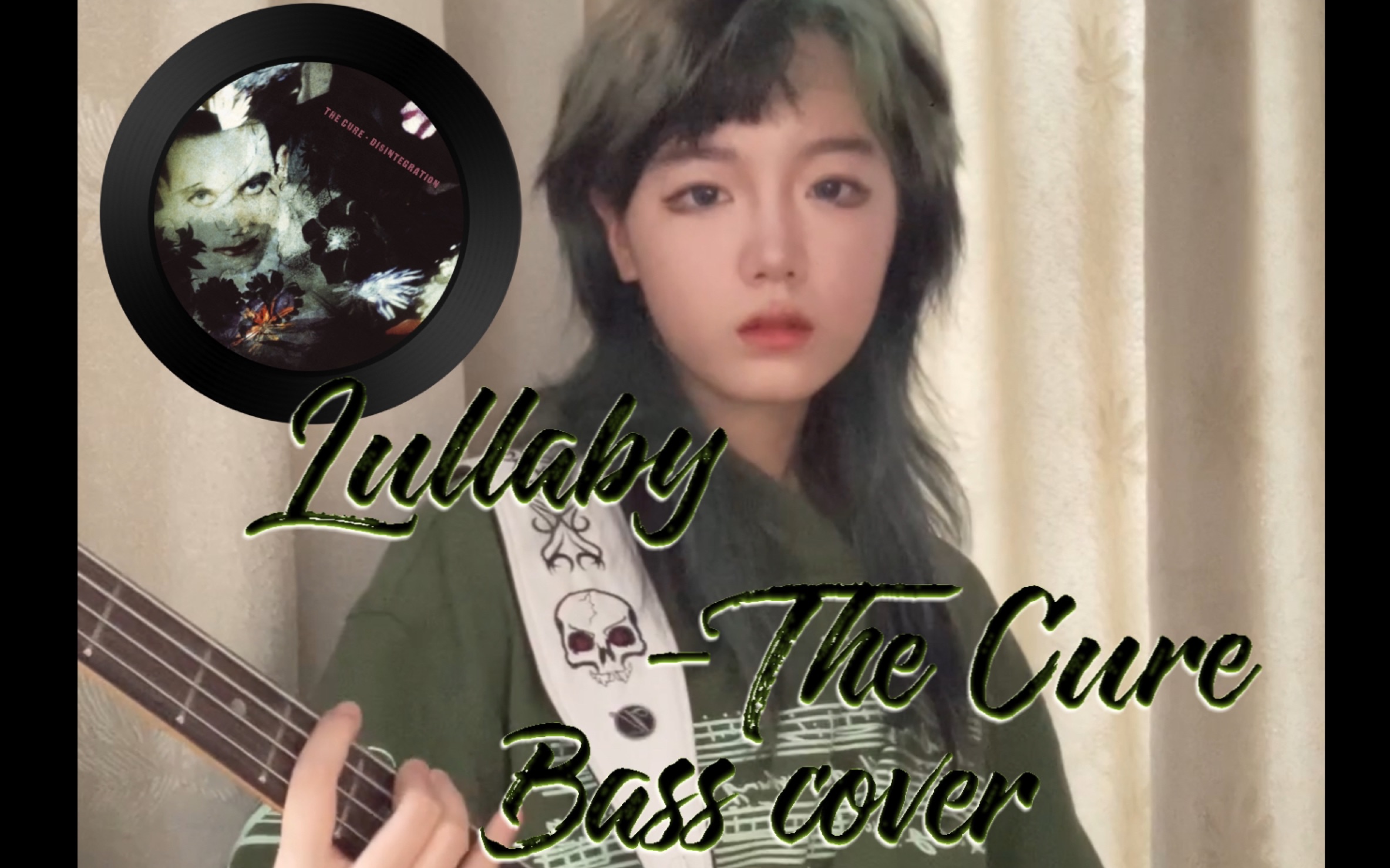 [图]贝斯cover|哥特后朋克/The Cure-Lullaby(摇篮曲）｜bass内录设备分享