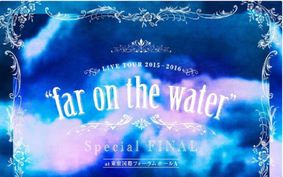 [图]Kalafina.LIVE.TOUR.2015~2016.far.on.the.water.Special.Final.BluRay【1080p】