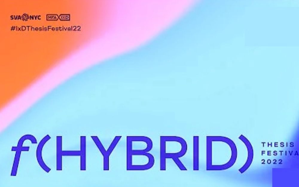 [图]f(HYBRID): The 2022 MFA Interaction Design Thesis Festival｜交互设计毕业论文展