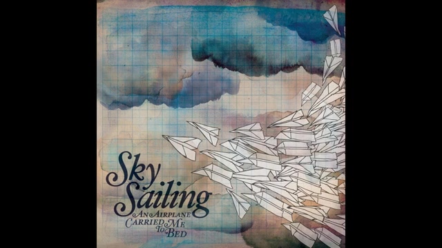 [图]【SKY SAILING】《AN AIRPLANE CARRY ME TO BED》早期DEMO揭秘