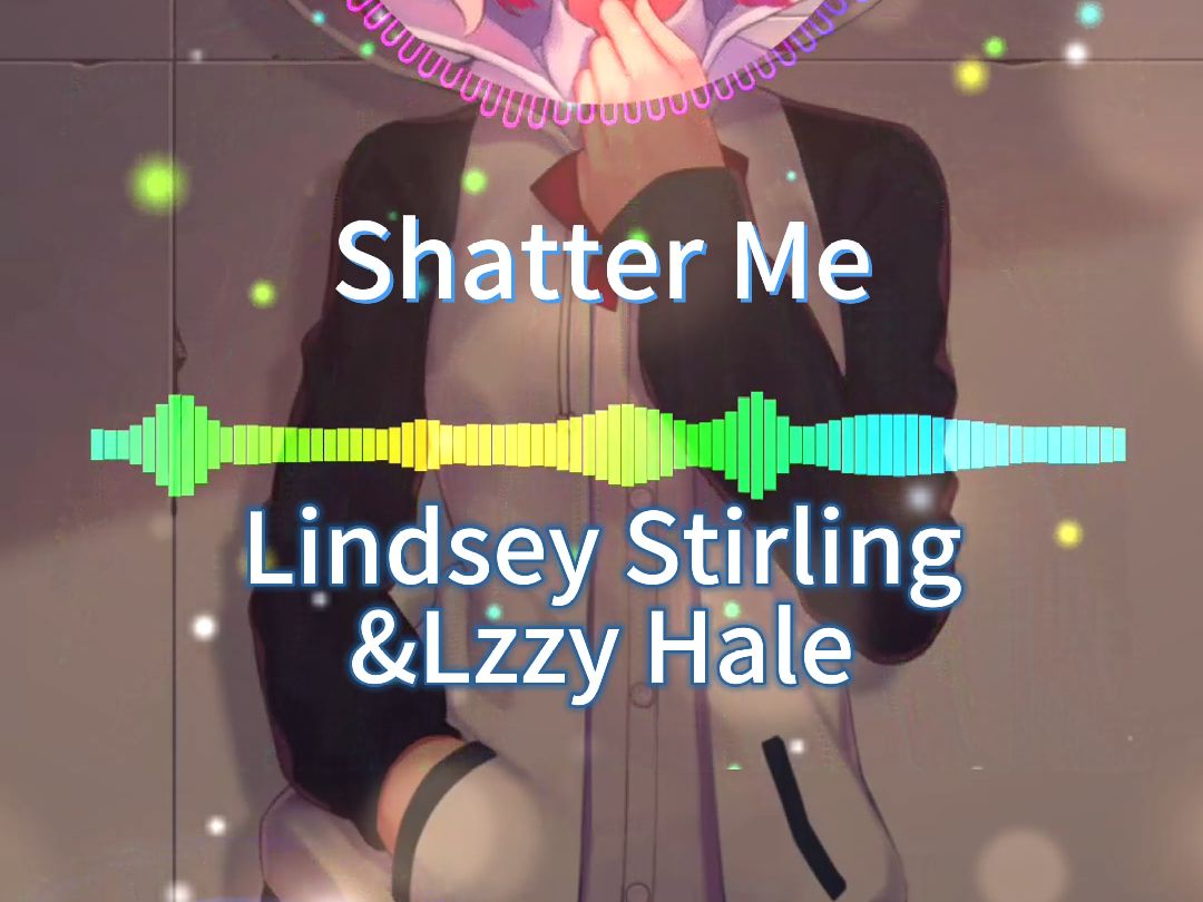 [图]Lindsey Stirling&Lzzy Hale-Shatter Me（Hi-Res音质纯享 戴好耳机来听歌吧）