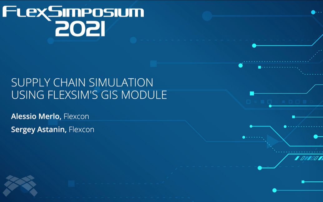 使用FlexSim的GIS模块进行供应链仿真【FlexSimposium2021】哔哩哔哩bilibili