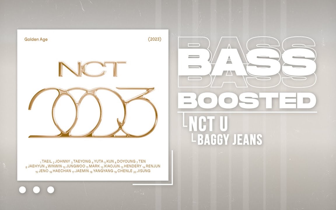 [图]【Baggy Jeans重低音】NCT U Baggy Jeans [BASS BOOSTED]