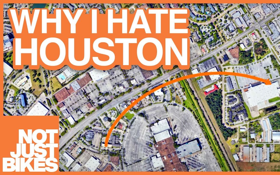 为什么城市设计如此重要?Why City Design is Important(and Why I Hate Houston)(Not Just Bikes)哔哩哔哩bilibili