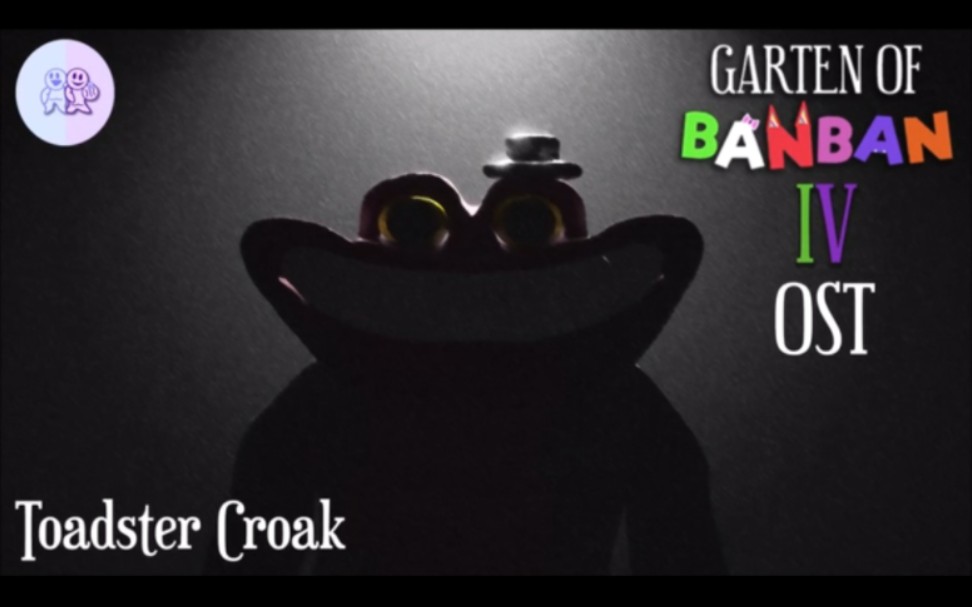 [图]Garten of banban 4 OST : Toadstars Croak - 蟾蜍叫声