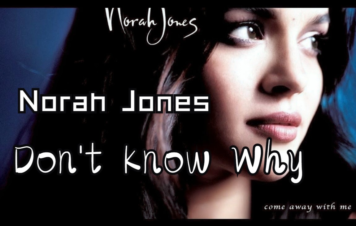 [图]【高清修复】Norah Jones - Don't Know Why MV