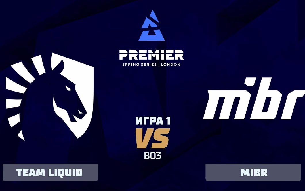 【csgo blast premier 春季赛】team liquid vs mibr(1080p 60帧)