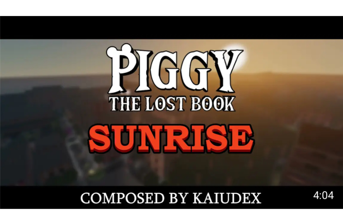 [图]Piggy: The Lost Book原声带|日出〈Sunrise〉(RP主题曲/预告片主题曲)