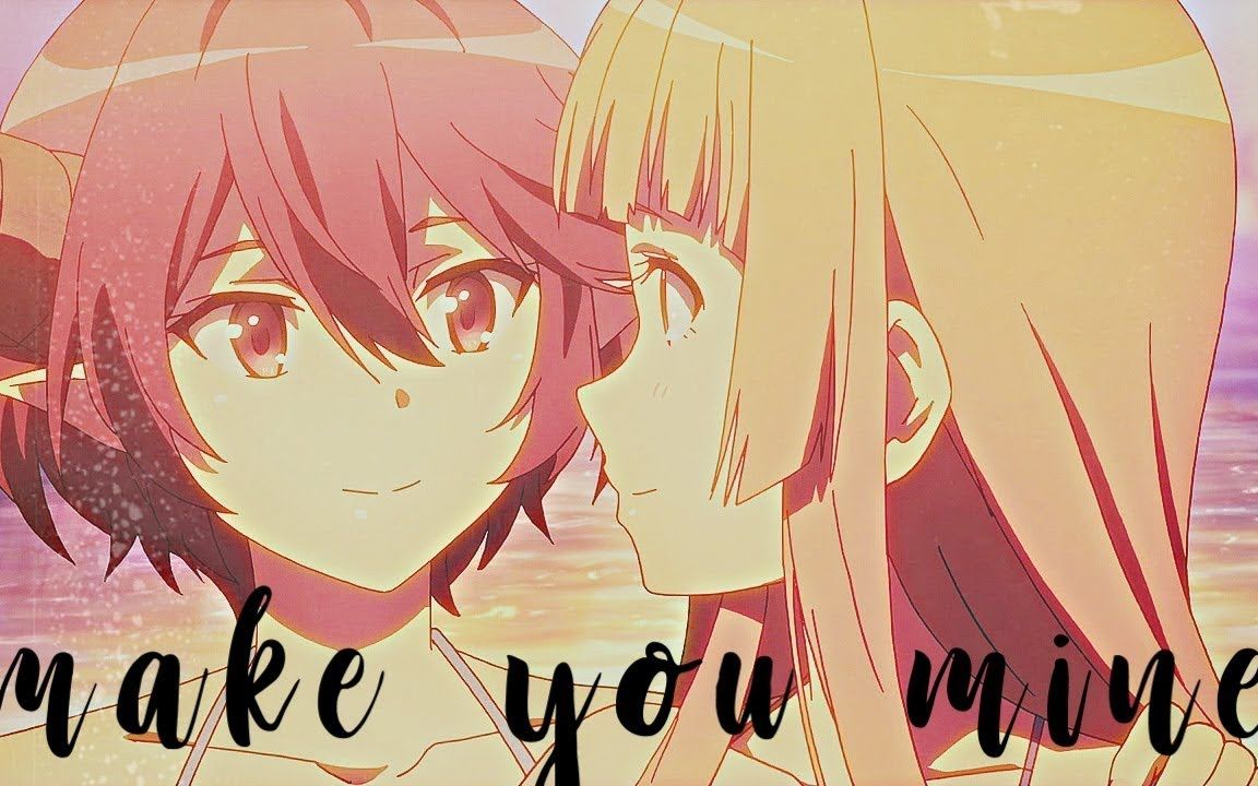 make you mine grea anne【yuri amv/玛纳利亚的密友】