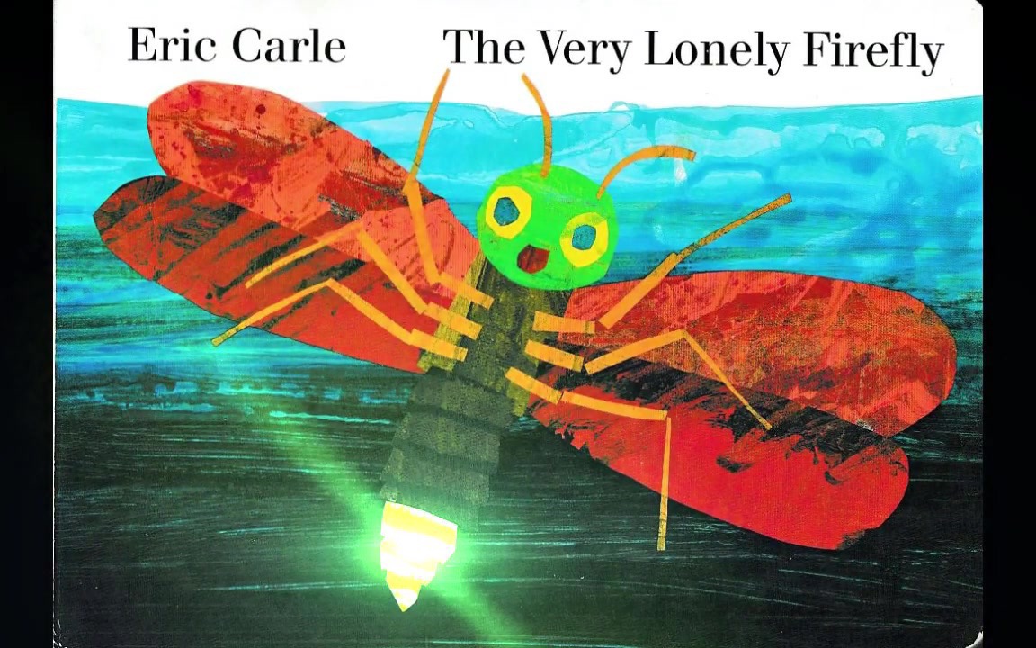 [图][Eric Carle] The Very Lonely Firefly 孤独的萤火虫 动画朗读版