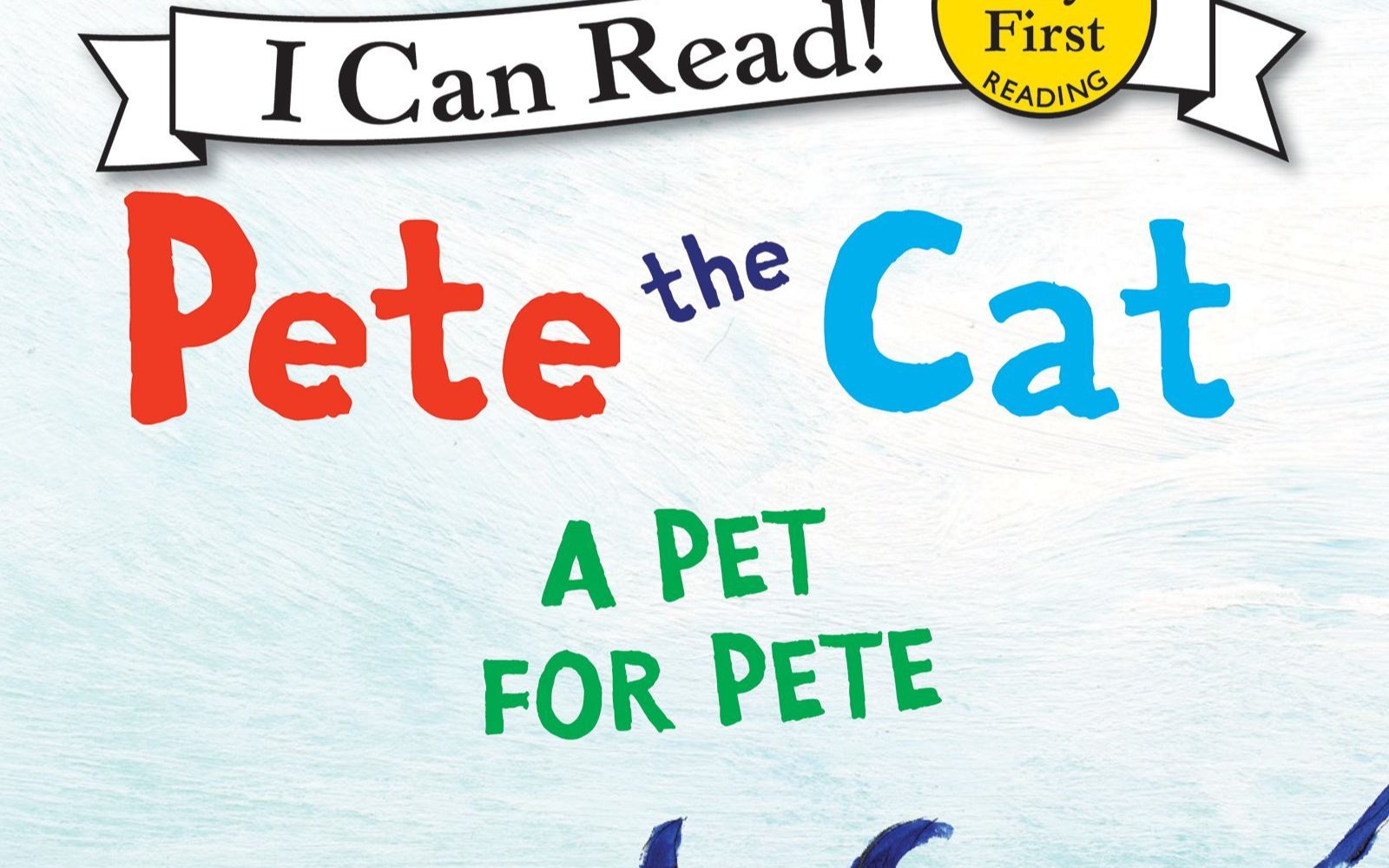 [图]【英语】《皮特猫之一只皮特猫的宠物 Pete the Cat-A Pet for Pete》儿童英语绘本故事