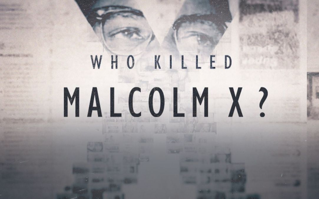 [英语中字][Netflix纪录片]谁杀死了马尔科姆 X 第一季 Who kill Malcolm X Season 1哔哩哔哩bilibili