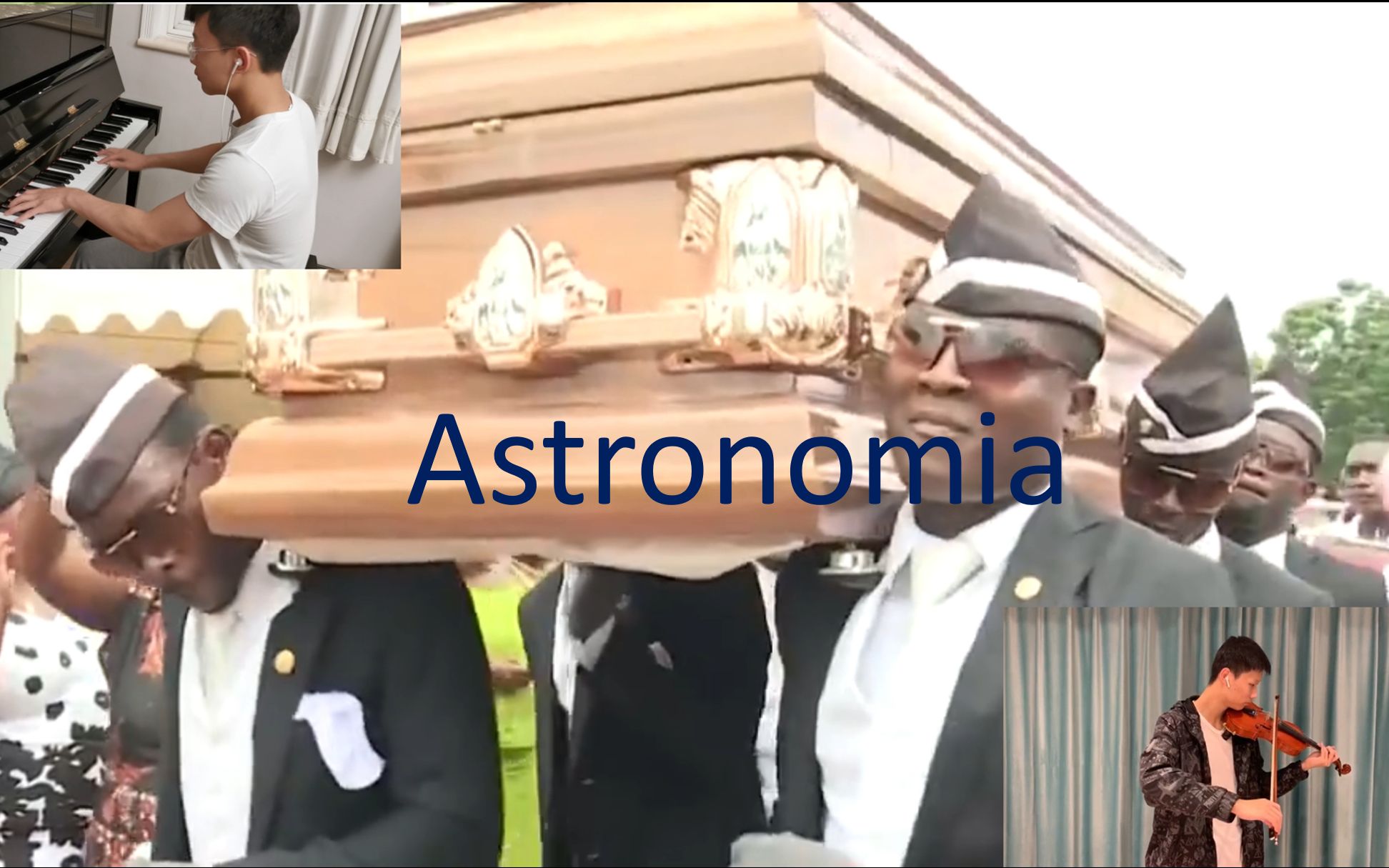 【钢琴x小提琴】黑人抬棺-astronomia