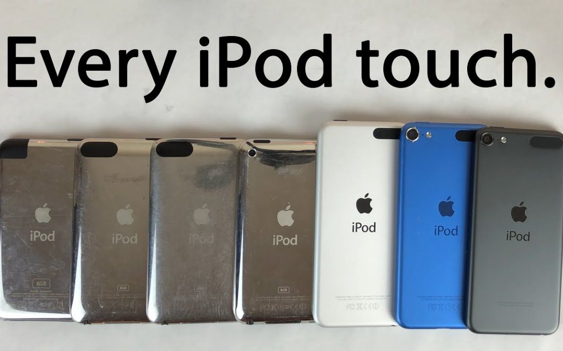 苹果全系ipod touch对比,安息吧!_哔哩哔哩_bilibili