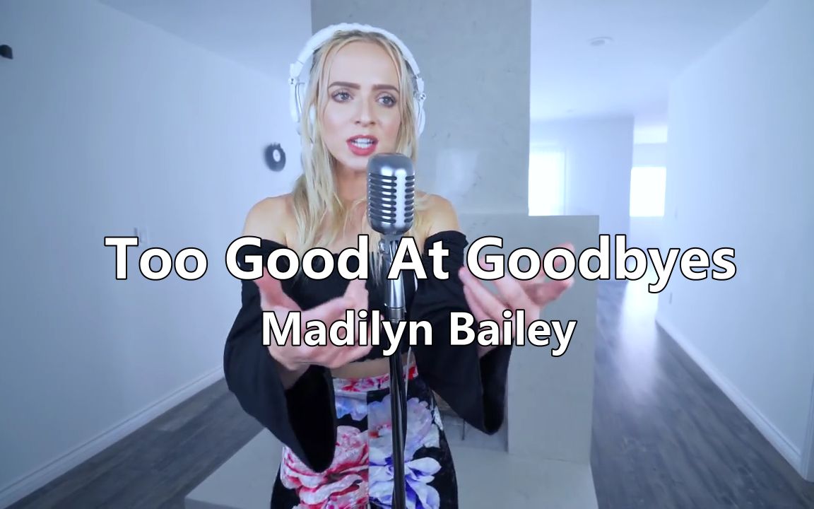 [图]【中英字幕】Too Good At Goodbyes - Madilyn Bailey