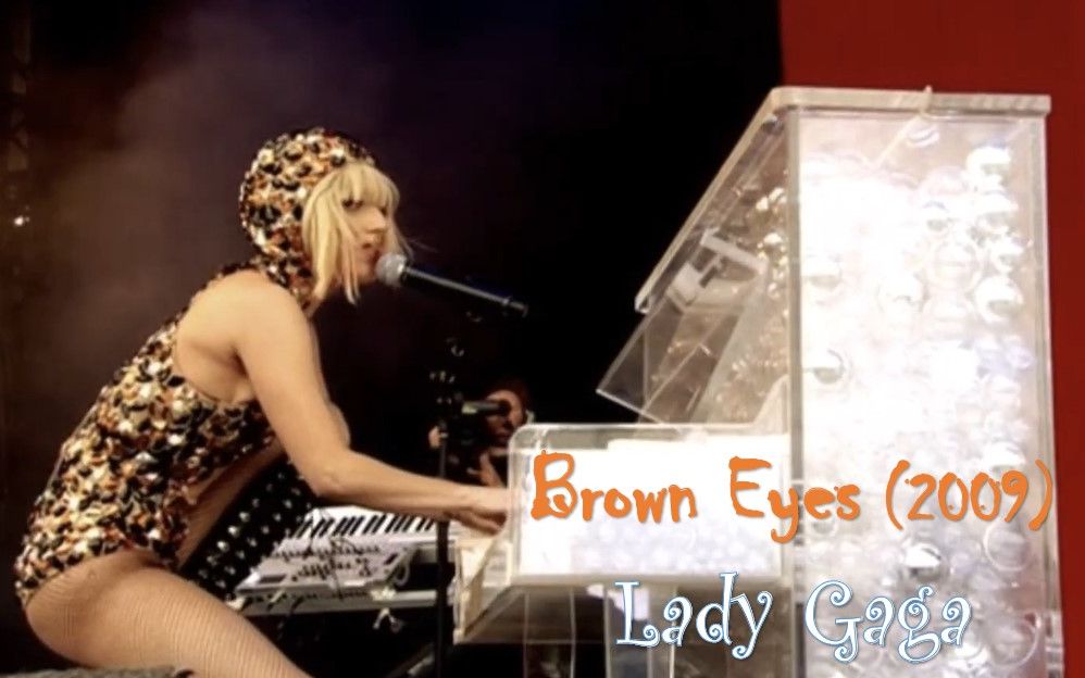 【棕色眼睛】Lady Gaga  Brown Eyes 2009哔哩哔哩bilibili