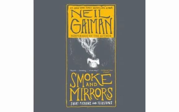 [图]Neil Gaiman ~ Smoke and Mirrors; Short Fictions and Illusions #Audiobook part1