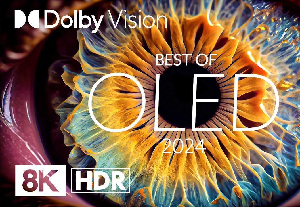 [图]8K -眼中的自然 ｜屏幕测试，极致画质|杜比视界HDR (BEST OF OLED)