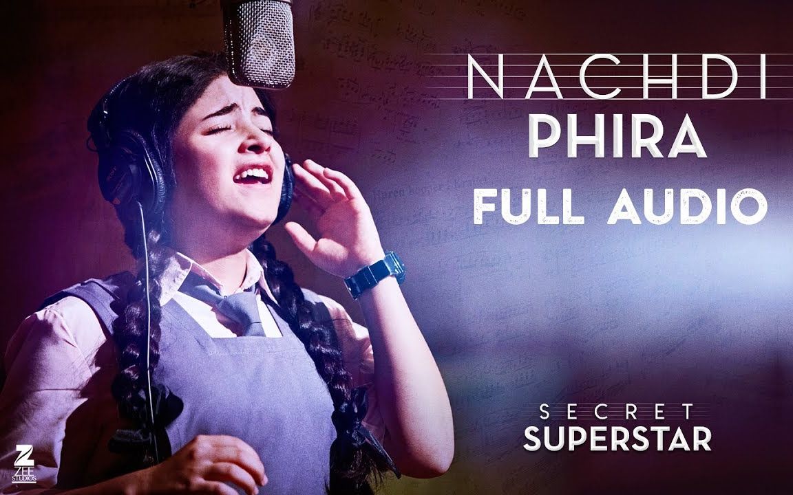 [图]【印地语歌词】Nachdi Phira - Full Audio - Secret Superstar - Aamir Khan - Zaira Wasim