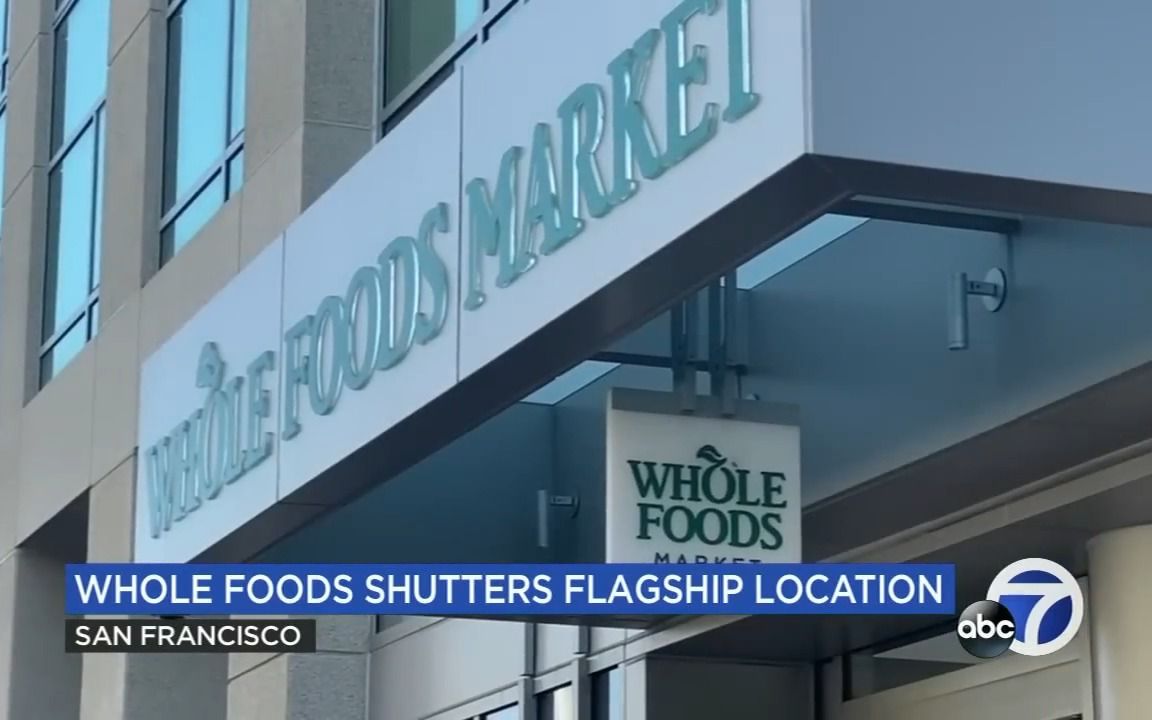 【米国新闻】Whole Foods全食超市旧金山市中心店在开业一年后被迫关闭,只因深处罪恶中心……哔哩哔哩bilibili