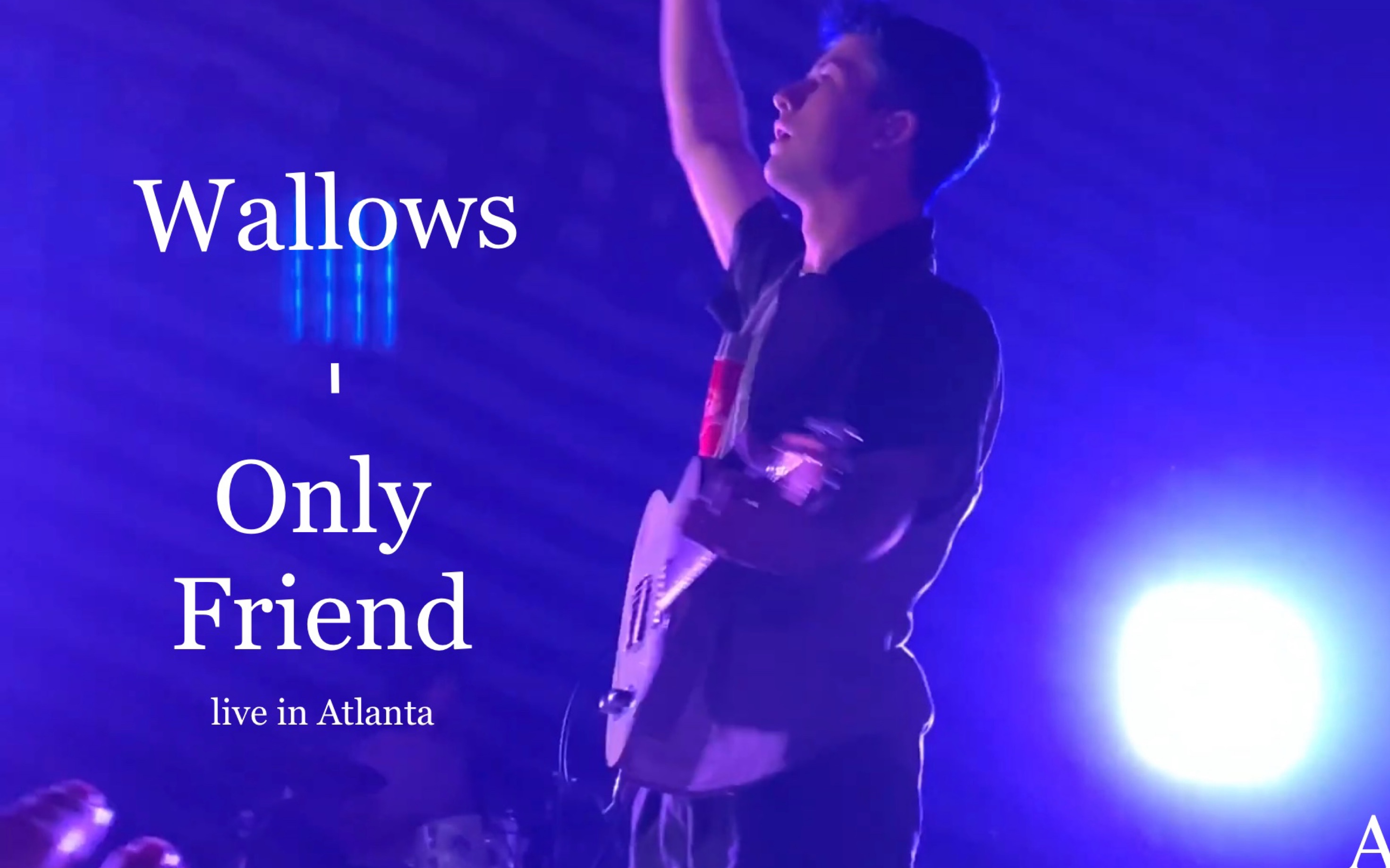 [图]Wallows - Only Friend (Live in Atlanta)