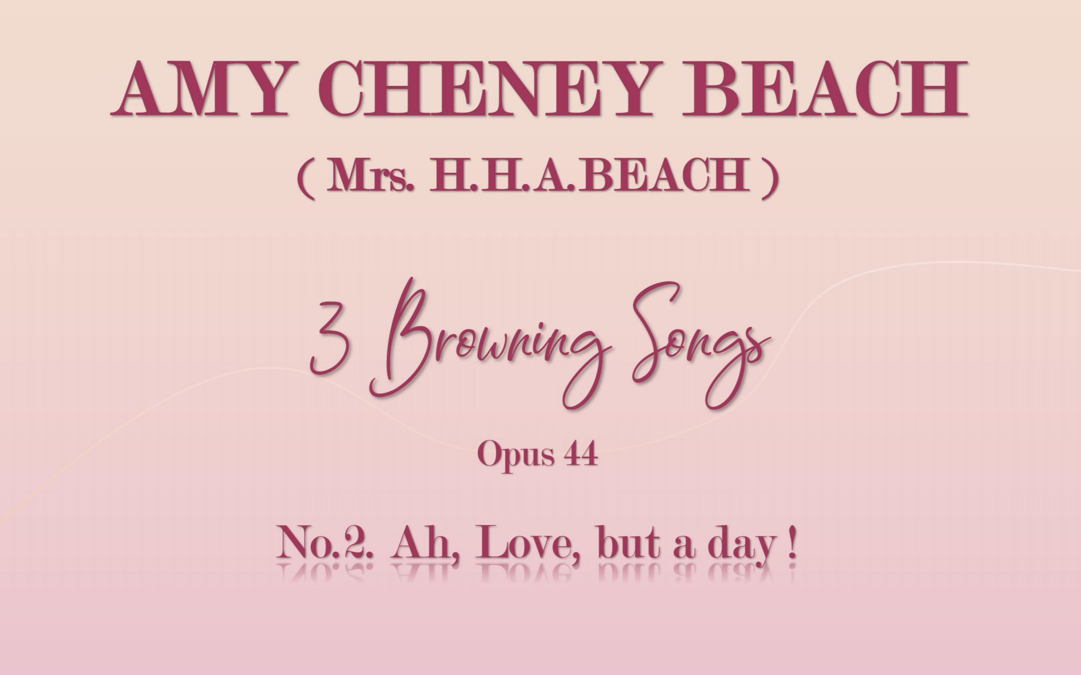 [图]【伴奏】AMY BEACH - Ah, Love, but a day! - 选自《3 Browning Songs》Op.44 no.2