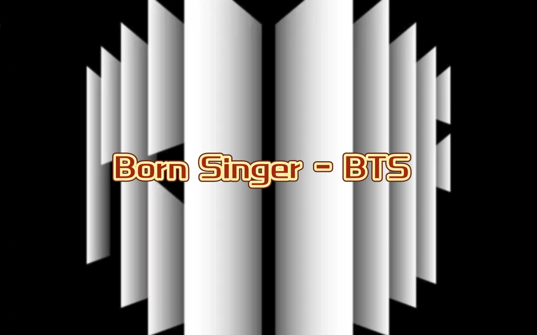 [图]［BTS｜歌词纯享版］Born Singer