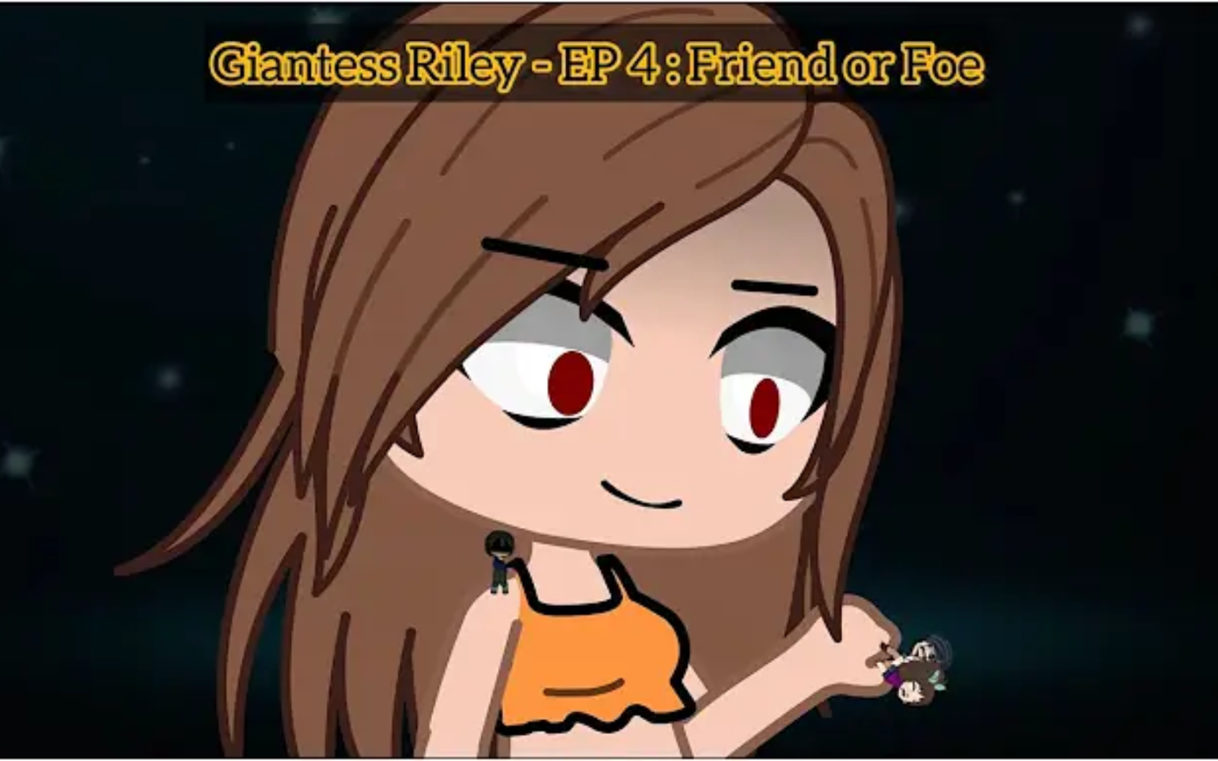 [图]Giantess Riley - EP 4 : Friend or Foe (Gacha Club / Giantess)