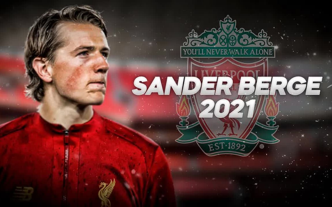 利物浦引援目标谢菲联中场博格sanderberge个人集锦2021