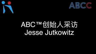 ABC创始人Jesse Jutkowitz采访