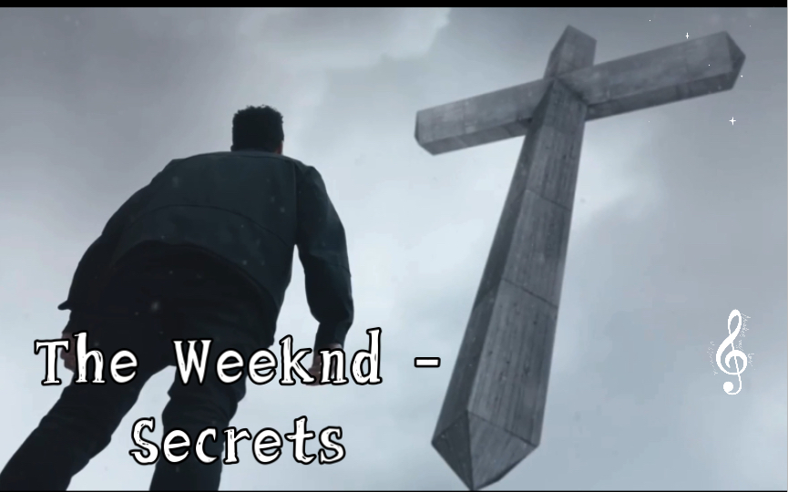 [图]【中字】The Weeknd - Secrets 自制完整版MV