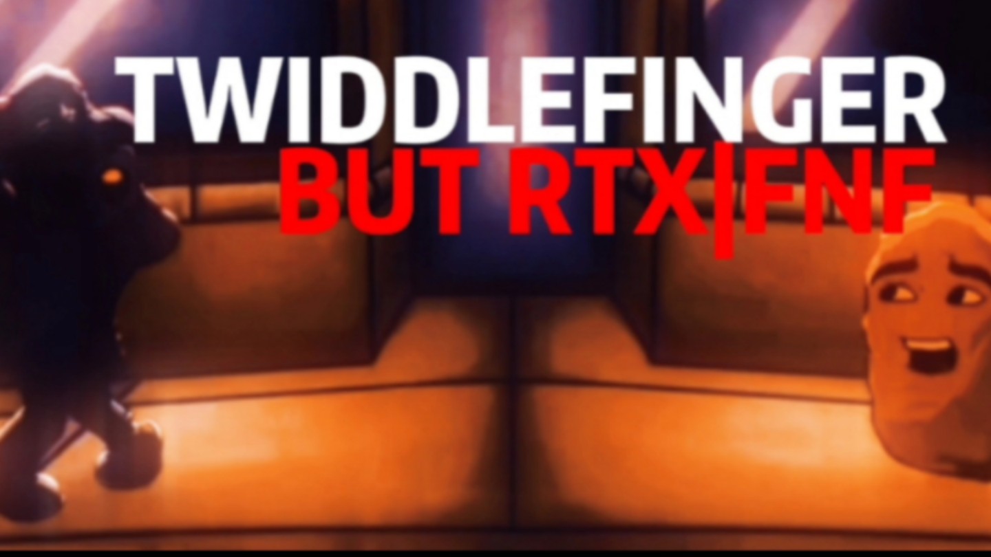 TWIDDLEFINGER BUT RTX|FNF