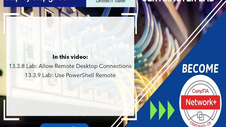 CompTIA Network+ Lab 13.3.8 Remote Desktop + 13.3.9 Use PowerShell ...
