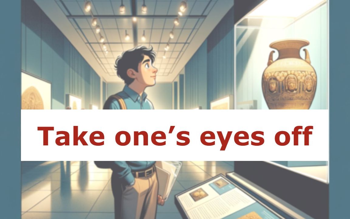 高频英语夫妻聊:take one's eyes off哔哩哔哩bilibili