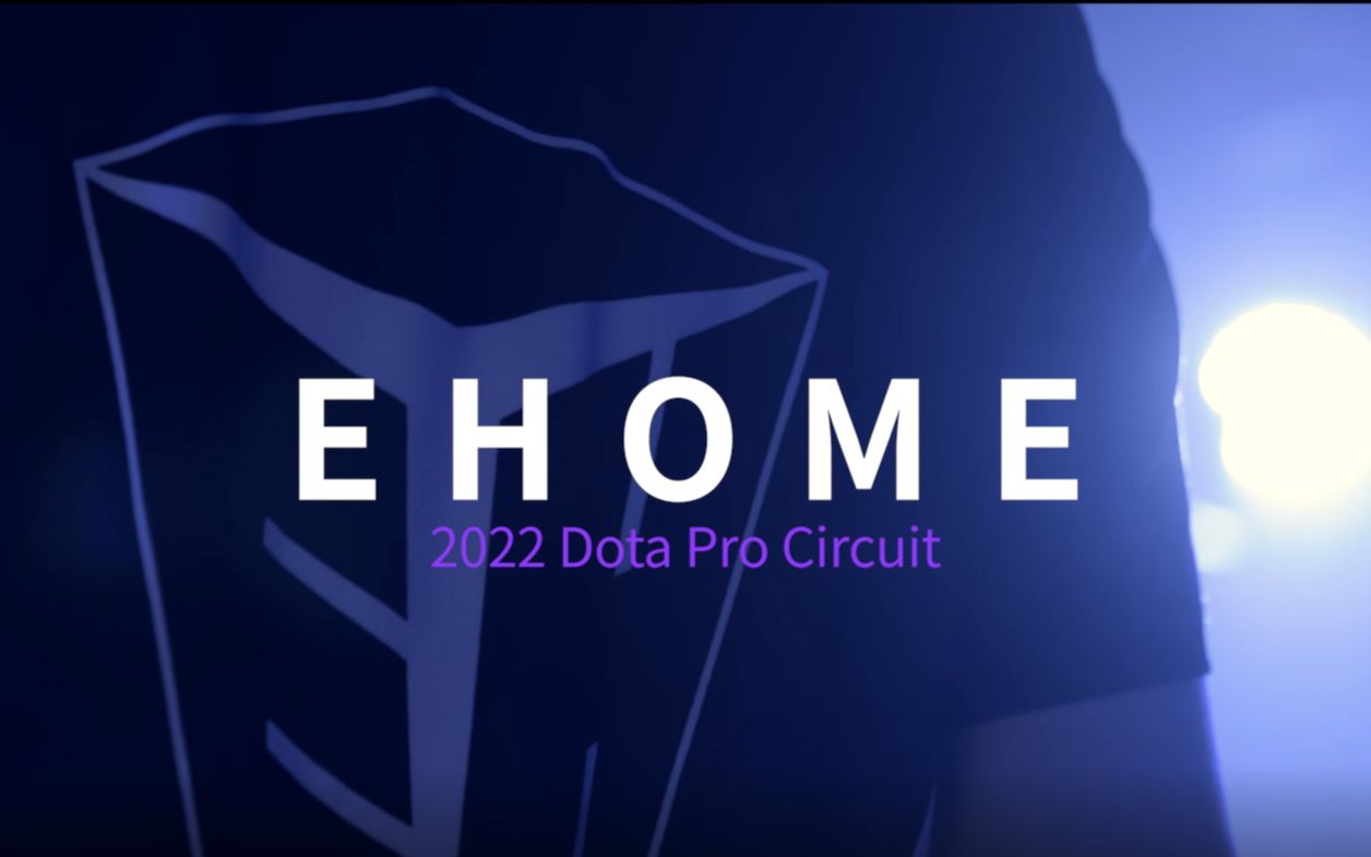 2022 DPC中国联赛T2 EHOME战队介绍片DOTA2