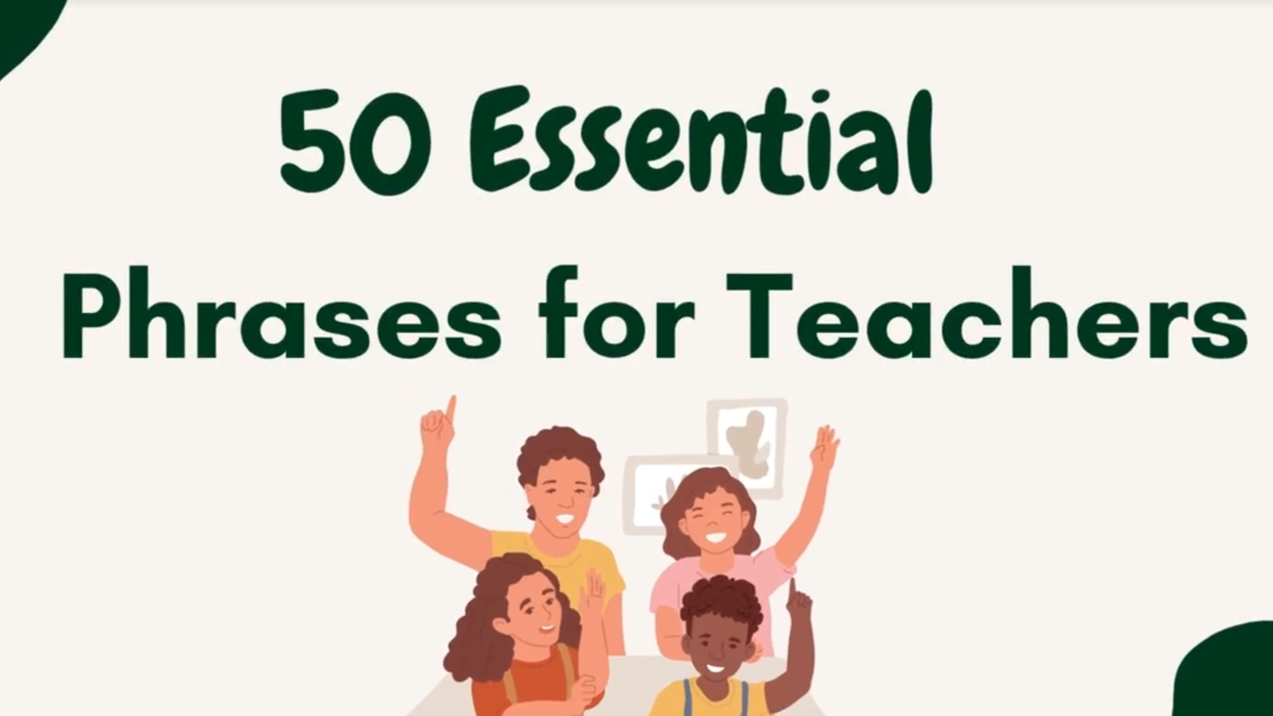 原版英语教学课堂用语 | 50 Essential Classroom Phrases for Teachers