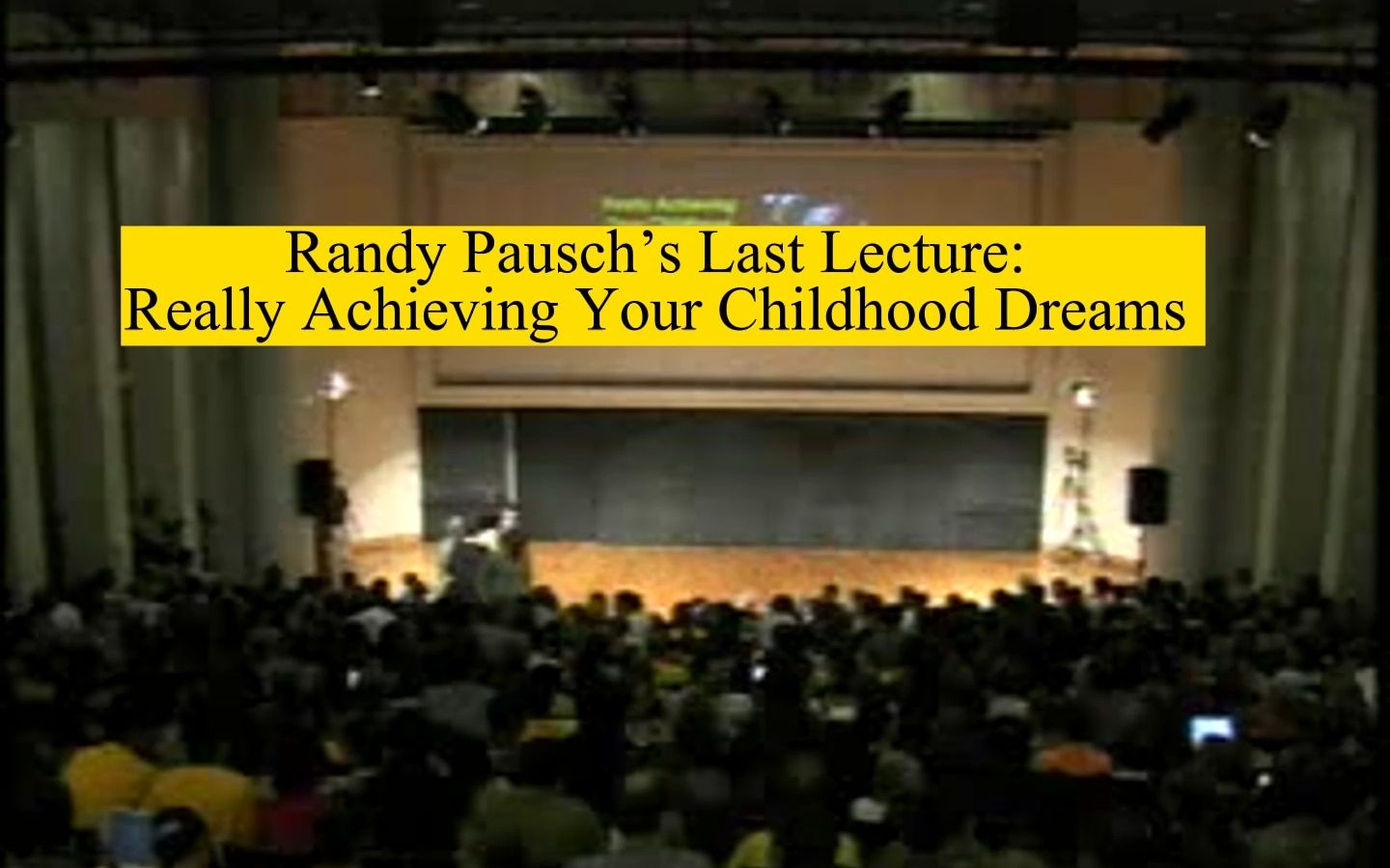 [图]兰迪·波许《最后的演讲》Randy Pausch’s Last Lecture【中英双语字幕】