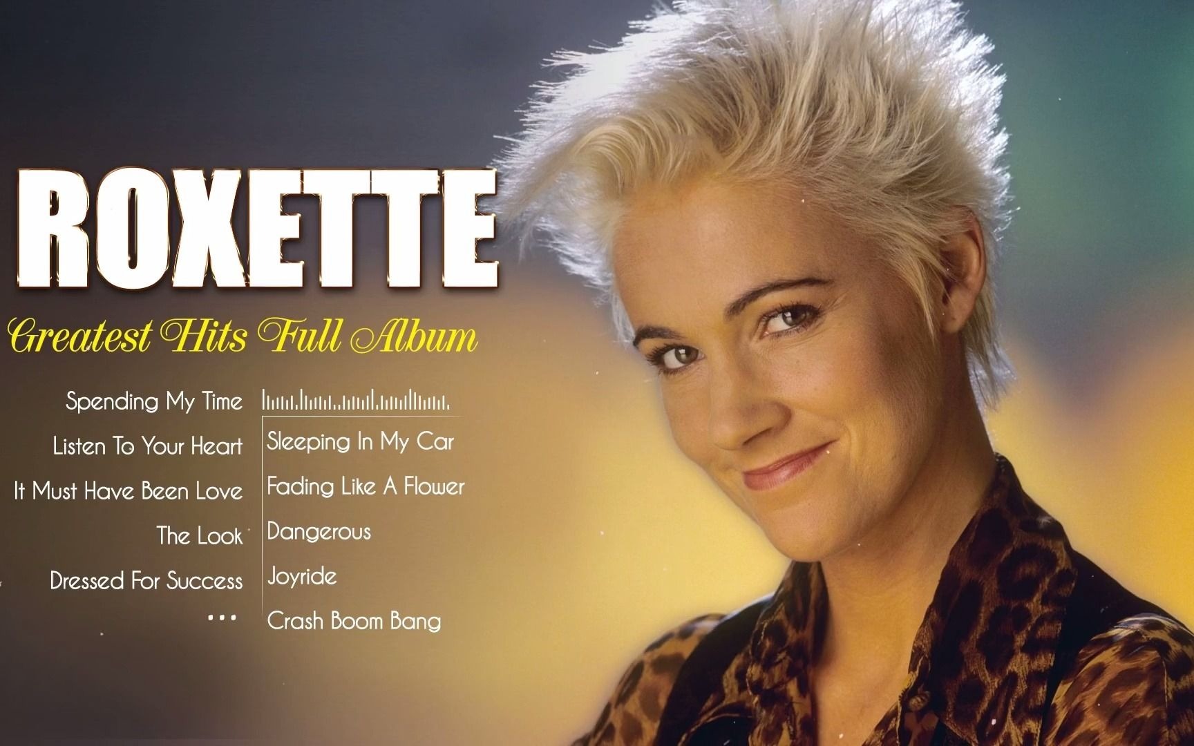 [图]The Very Best Of Roxette ❤️ Roxette Greatest Hits Full Album-洛克 赛特 经典名曲合集