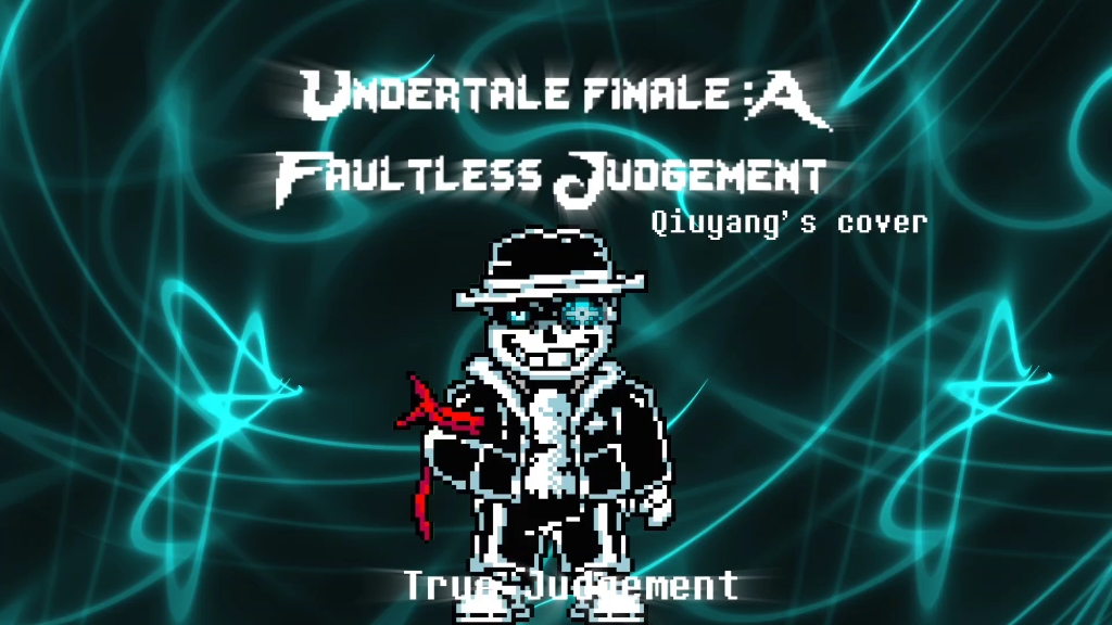 Undertale Finale:A Faultless Judgement True Judgement(Qiuyang's cover)哔哩哔哩bilibili