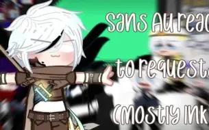 Download Video: Sans AU react to Requests || mostly Ink || Part 1/1