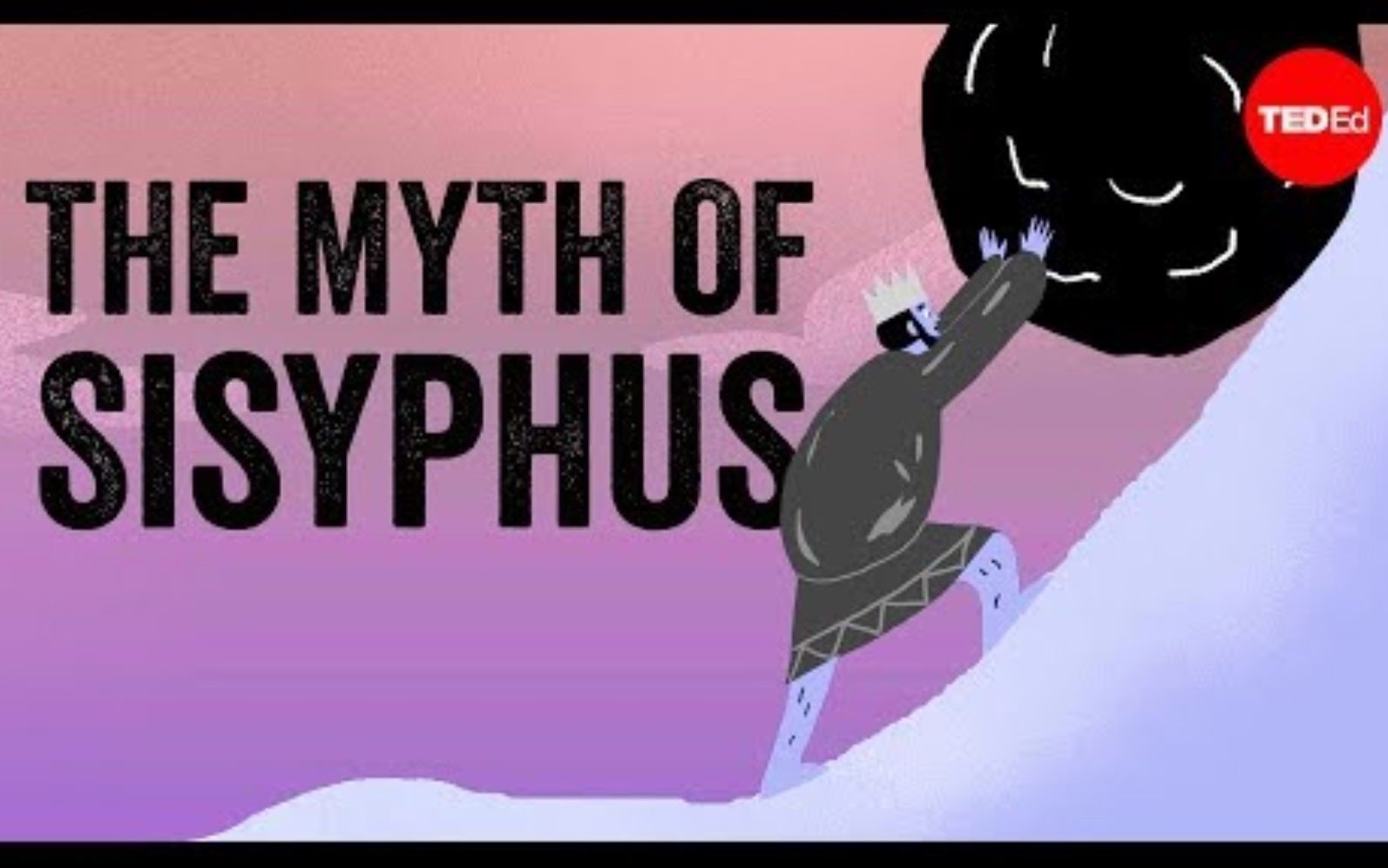 【ted-ed】神话系列 s1e16 西西弗斯的惩罚 the myth of sisyphus