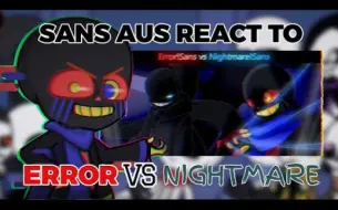 Video herunterladen: Sans Aus反应Error vs Nightmare