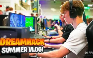 三明治的DreamHack VLOG(机翻)