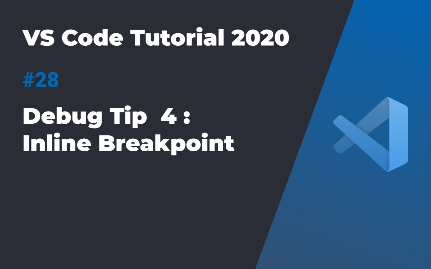 VS Code入门教程2020 #28 调试技巧4:inline breakpoint哔哩哔哩bilibili