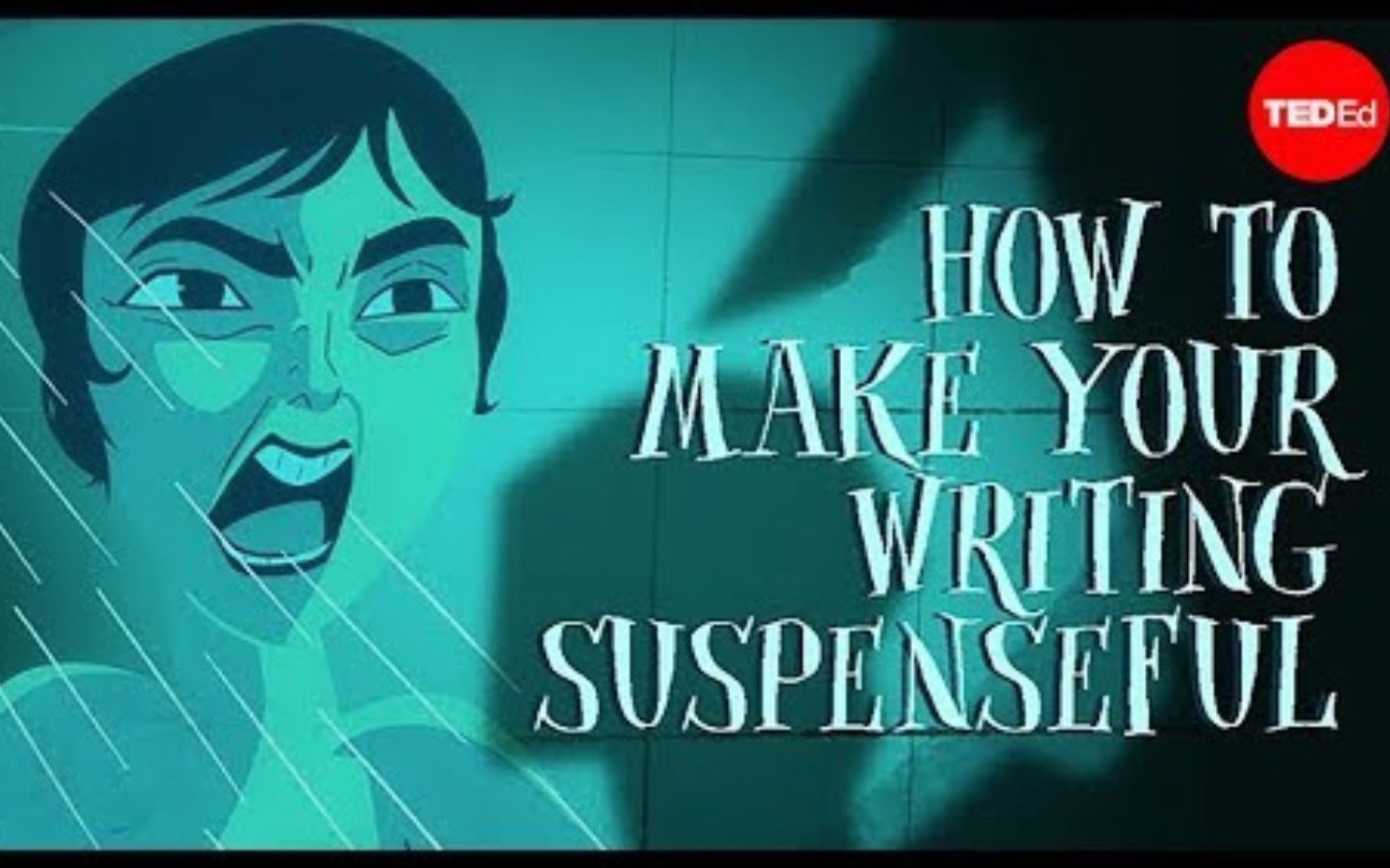 【TedED】如何使你的写作充满悬念感 How To Make Your Writing Suspenseful哔哩哔哩bilibili